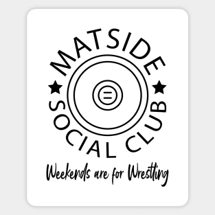 Wrestling Mats Matside Social Club Weekends are for Wrestling Cool Wrestling Mom Dad Funny Wrestler Son Daughter Boy Girl Magnet